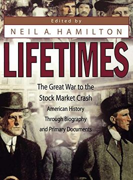 portada Lifetimes: The Great war to the Stock Market Crash--American History Through Biography and Primary Documents 