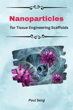 portada Nanoparticles For Tissue Engineering Scaffolds (en Inglés)