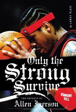 portada Only the Strong Survive: The Odyssey of Allen Iverson (en Inglés)