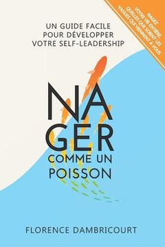 portada Nager Comme un Poisson: Un guide facile pour développer votre self-leadership (en Francés)
