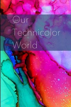 portada Our Technicolor World (en Inglés)