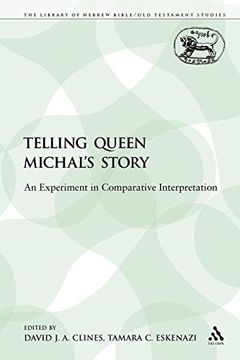 portada Telling Queen Michal's Story: An Experiment in Comparative Interpretation (The Library of Hebrew Bible (en Inglés)