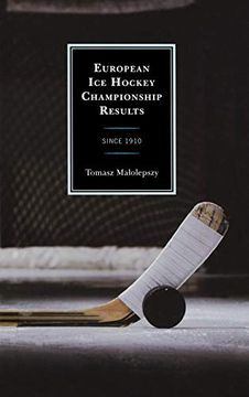 portada European ice Hockey Championship Results: Since 1910 (en Inglés)