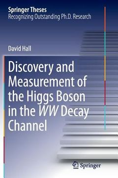 portada Discovery and Measurement of the Higgs Boson in the WW Decay Channel (en Inglés)