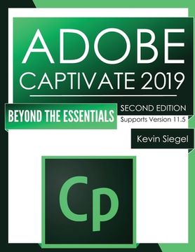 portada Adobe Captivate 2019: Beyond The Essentials (2nd Edition) (in English)