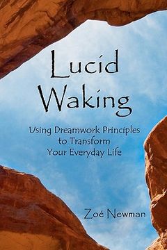 portada lucid waking: using dreamwork principles to transform your everyday life (en Inglés)