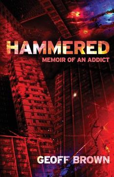 portada Hammered: Memoir of an Addict (en Inglés)