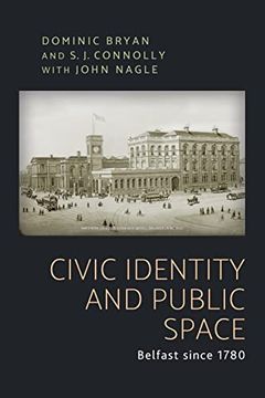 portada Civic Identity and Public Space: Belfast Since 1780 