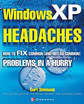 portada Windows xp Headaches: How to fix Common (And not so Common) Problems in a Hurry (en Inglés)