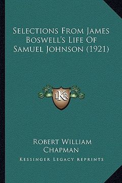 portada selections from james boswell's life of samuel johnson (1921) (en Inglés)