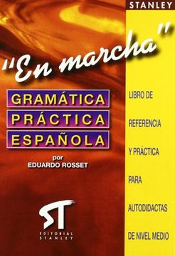 portada En Marcha. Gramática Práctica Española. Libro de Referencia y Práctica Para Autodidactas de Nivel Medio (in Spanish)