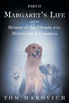 portada Part Two Margaret's Life and the Return of the Ghosts of the Mistreated Canines (en Inglés)