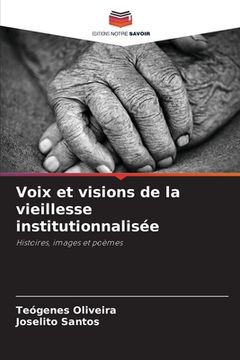 portada Voix et visions de la vieillesse institutionnalisée (en Francés)