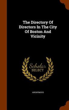 portada The Directory Of Directors In The City Of Boston And Vicinity (en Inglés)