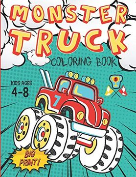 portada Monster Truck Coloring Book Kids Ages 4-8 big Print! 60 Unique Drawing of Monster Truck, Cars, Trucks, МUscle Cars, Suvs, Supercars and More Popular Cars Coloring for Boys (en Inglés)