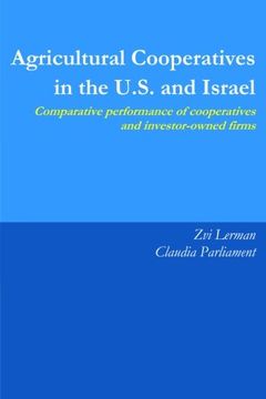 portada Agricultural Cooperatives in the U.S. and Israel: Comparative Performance of Cooperatives and Investor Owned Firms