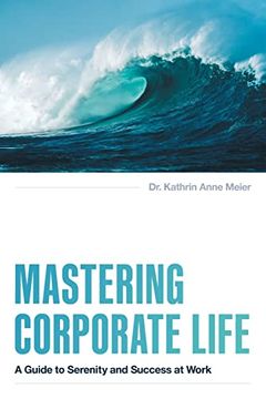 portada Mastering Corporate Life: A Guide to Serenity and Success at Work (en Inglés)