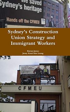 portada Sydney's Construction Union Strategy and Immigrant Workers (en Inglés)