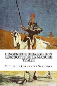 portada L'ingénieux hidalgo Don Quichotte de la Manche: Tome I (en Francés)