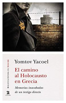 portada El Camino al Holocausto en Grecia: Memorias Inacabadas de un Testigo Directo (Biblioteca Cátedra del Siglo xx) (in Spanish)