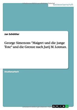 portada George Simenons "Maigret Und Die Junge Tote" Und Die Grenze Nach Jurij M. Lotman. (German Edition)