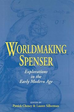 portada Worldmaking Spenser: Explorations in the Early Modern Age (en Inglés)