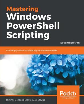 portada Mastering Windows Powershell Scripting: One-Stop Guide to Automating Administrative Tasks, 2nd Edition (en Inglés)