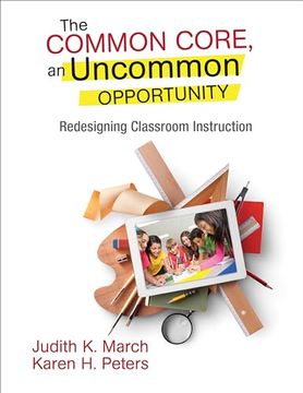 portada The Common Core, an Uncommon Opportunity: Redesigning Classroom Instruction (en Inglés)