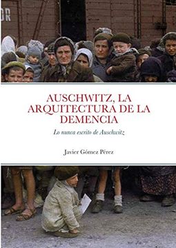 portada Auschwitz, la Arquitectura de la Demencia (in Spanish)
