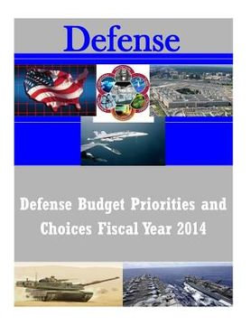 portada Defense Budget Priorities and Choices Fiscal Year 2014 (en Inglés)