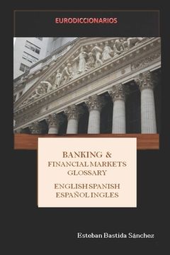 portada Banking & Financial Markets English Spanish - Español Inglés (en Inglés)