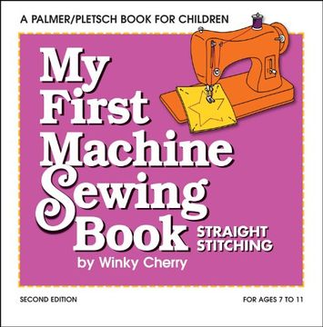 portada My First Machine Sewing Book: Straight Stitching (my First Sewing Book kit Series) (in English)