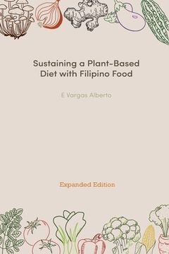 portada Sustaining a Plant-Based Diet with Filipino Food (in English)