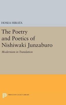 portada The Poetry and Poetics of Nishiwaki Junzaburo: Modernism in Translation (Studies of the East Asian Institute) (en Inglés)