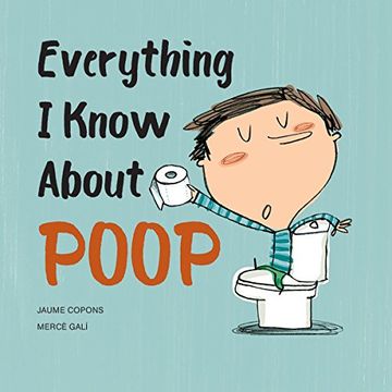 portada Everything i Know About Poop (en Inglés)