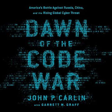 portada Dawn of the Code War: America's Battle Against Russia, China, and the Rising Global Cyber Threat ()