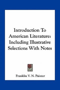 portada introduction to american literature: including illustrative selections with notes (in English)