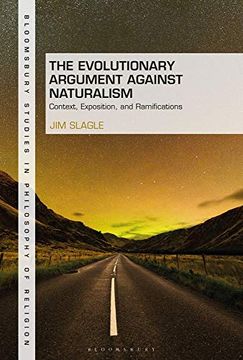portada The Evolutionary Argument Against Naturalism: Context, Exposition, and Repercussions (Bloomsbury Studies in Philosophy of Religion) (en Inglés)