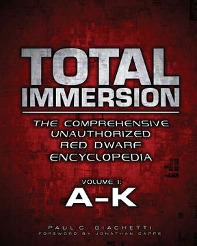 portada Total Immersion: The Comprehensive Unauthorized Red Dwarf Encyclopedia: A-K (in English)