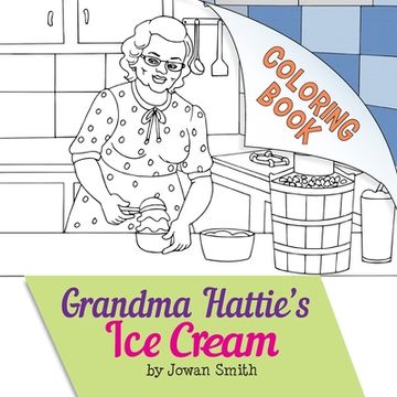 portada Grandma Hattie's Ice Cream Coloring Book (en Inglés)