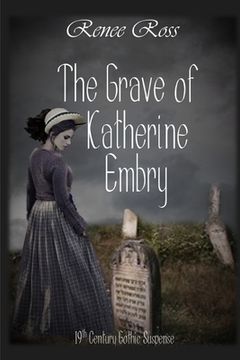 portada The Grave of Katherine Embry: A 19-Century Gothic Romance (in English)
