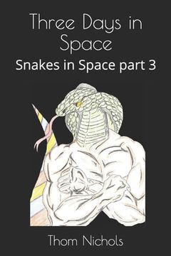 portada Three Days in Space: Snakes in Space part 3 (en Inglés)
