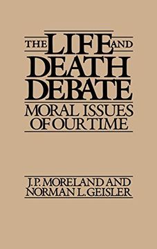 portada The Life and Death Debate: Moral Issues of our Time (en Inglés)