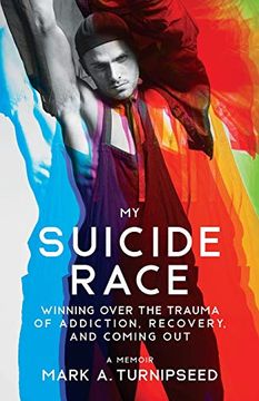 portada My Suicide Race: Winning Over the Trauma of Addiction, Recovery, and Coming out (en Inglés)