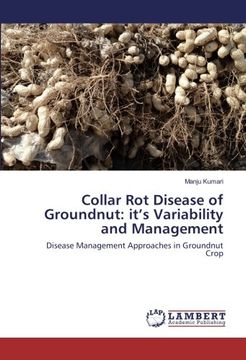 portada Collar Rot Disease of Groundnut: it's Variability and Management: Disease Management Approaches in Groundnut Crop