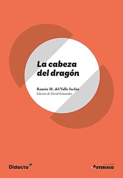 portada La Cabeza del Dragón (Texto Original) (Lecturas Asterisco)