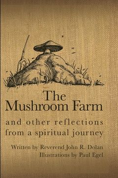 portada The Mushroom Farm: and Other Reflections from a Spiritual Journey (en Inglés)
