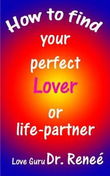 portada How to find your perfect Lover or Life-Partner