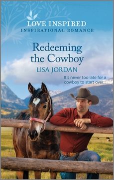 portada Redeeming the Cowboy: An Uplifting Inspirational Romance (in English)