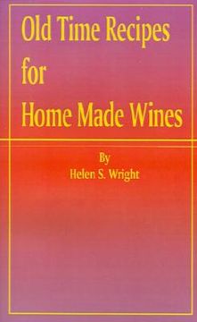 portada old time recipes for home made wines (en Inglés)